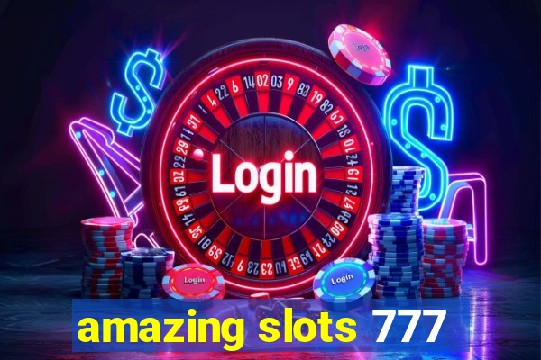 amazing slots 777